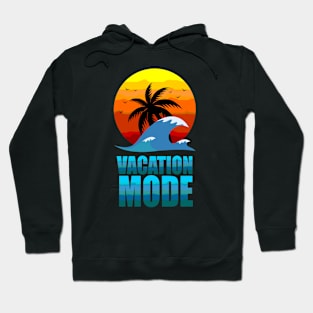 Vacation mode Hoodie